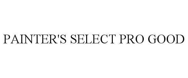  PAINTER'S SELECT PRO GOOD