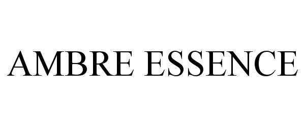 Trademark Logo AMBRE ESSENCE