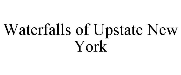 Trademark Logo WATERFALLS OF UPSTATE NEW YORK