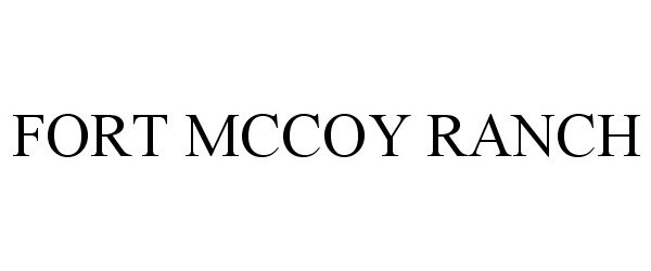 Trademark Logo FORT MCCOY RANCH