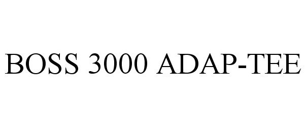 Trademark Logo BOSS 3000 ADAP-TEE