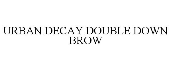  URBAN DECAY DOUBLE DOWN BROW