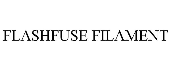 Trademark Logo FLASHFUSE FILAMENT