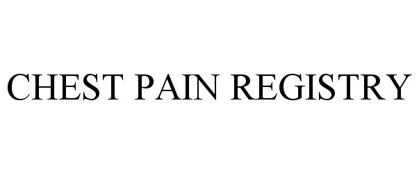 Trademark Logo CHEST PAIN REGISTRY