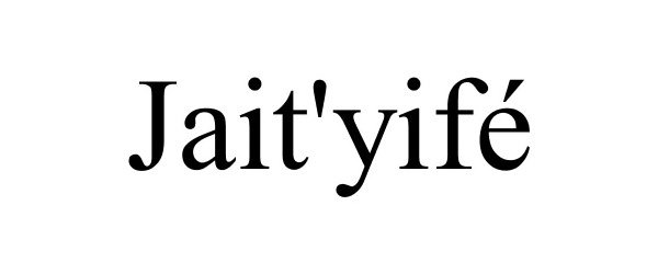 Trademark Logo JAIT'YIFÉ