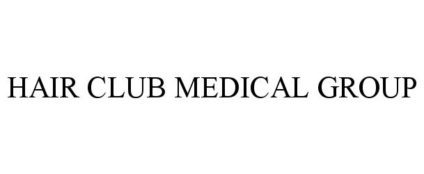 Trademark Logo HAIR CLUB MEDICAL GROUP