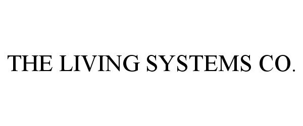  THE LIVING SYSTEMS CO.