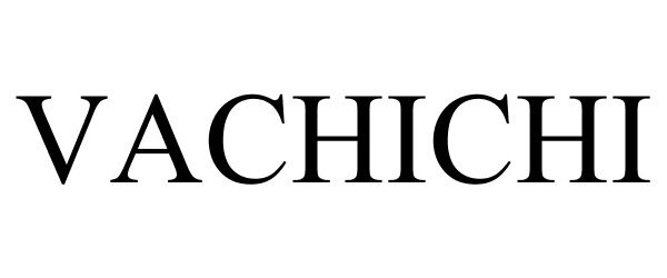 Trademark Logo VACHICHI