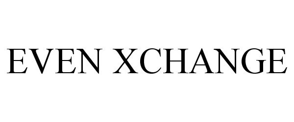  EVEN XCHANGE