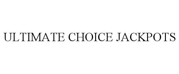 Trademark Logo ULTIMATE CHOICE JACKPOTS