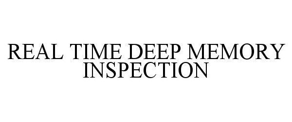 Trademark Logo REAL TIME DEEP MEMORY INSPECTION