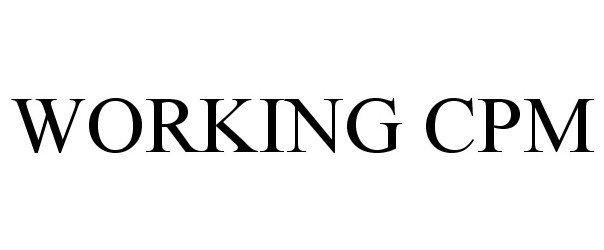 Trademark Logo WORKING CPM