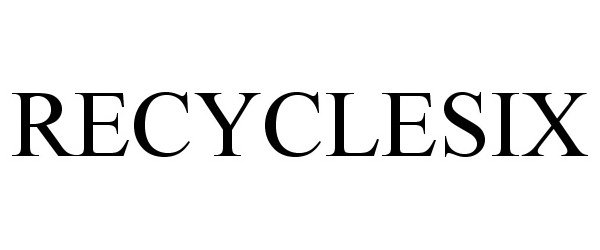 Trademark Logo RECYCLESIX