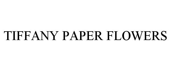  TIFFANY PAPER FLOWERS