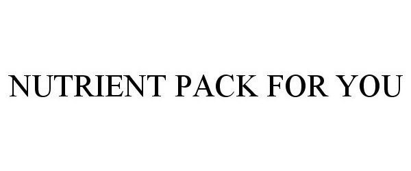  NUTRIENT PACK FOR YOU