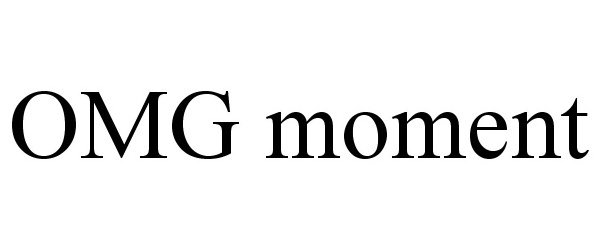 Trademark Logo OMG MOMENT