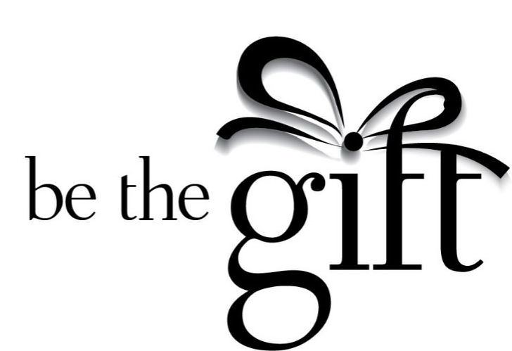  BE THE GIFT
