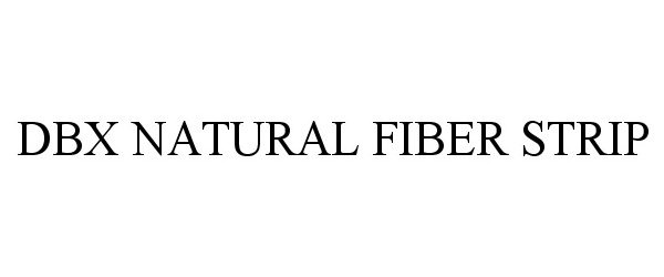  DBX NATURAL FIBER STRIP