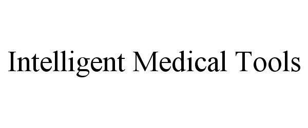 Trademark Logo INTELLIGENT MEDICAL TOOLS