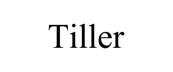 Trademark Logo TILLER