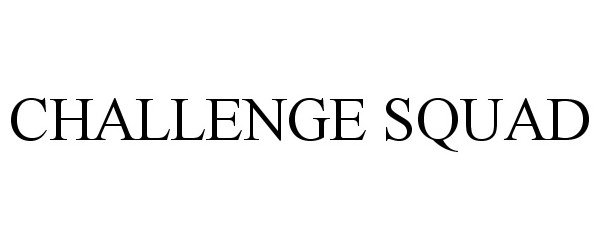 Trademark Logo CHALLENGE SQUAD