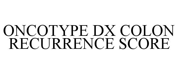 Trademark Logo ONCOTYPE DX COLON RECURRENCE SCORE