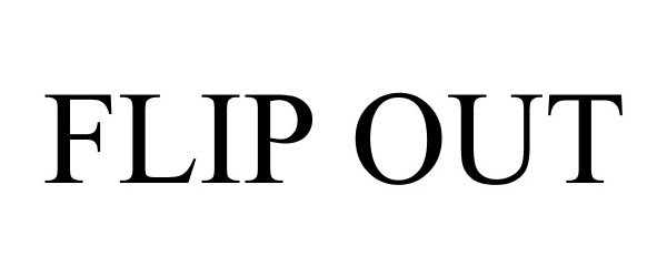 Trademark Logo FLIP OUT