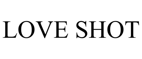 Trademark Logo LOVE SHOT