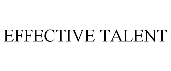 Trademark Logo EFFECTIVE TALENT