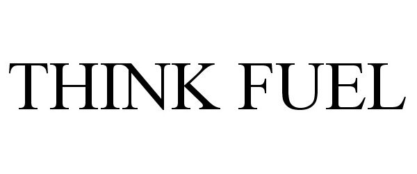 Trademark Logo THINK FUEL