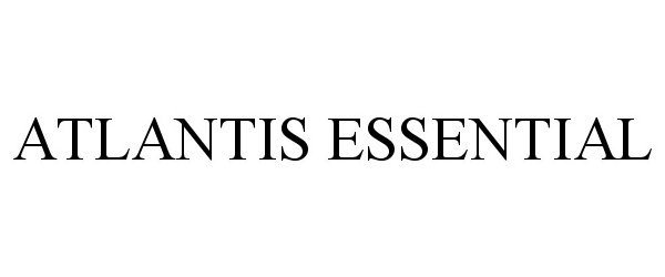 Trademark Logo ATLANTIS ESSENTIAL