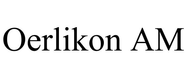 Trademark Logo OERLIKON AM