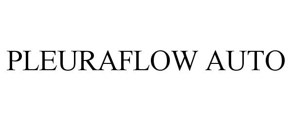 Trademark Logo PLEURAFLOW AUTO