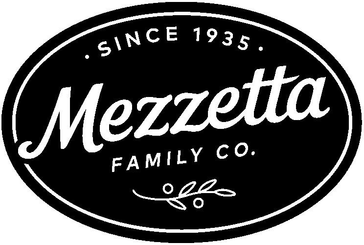  SINCE 1935 MEZZETTA FAMILY CO.