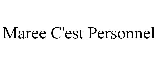 Trademark Logo MAREE C'EST PERSONNEL