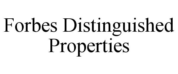  FORBES DISTINGUISHED PROPERTIES