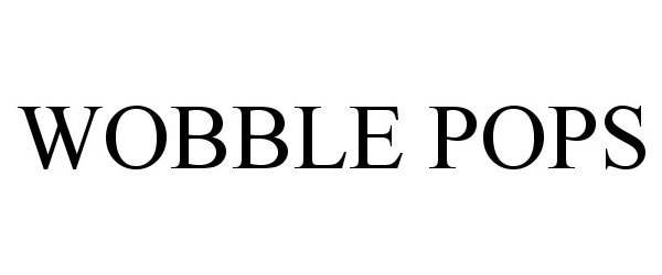 Trademark Logo WOBBLE POPS