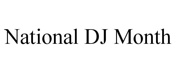  NATIONAL DJ MONTH
