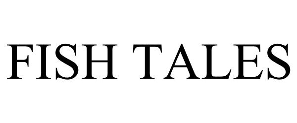 Trademark Logo FISH TALES