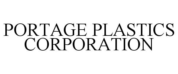 Trademark Logo PORTAGE PLASTICS CORPORATION