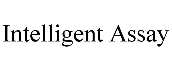 Trademark Logo INTELLIGENT ASSAY