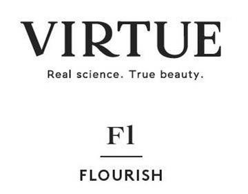  VIRTUE REAL SCIENCE. TRUE BEAUTY. FL FLOURISH