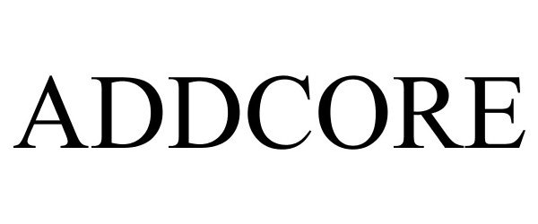 Trademark Logo ADDCORE