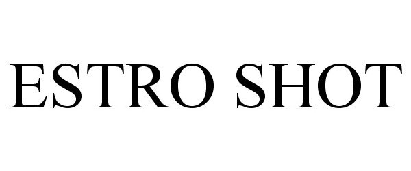 Trademark Logo ESTRO SHOT