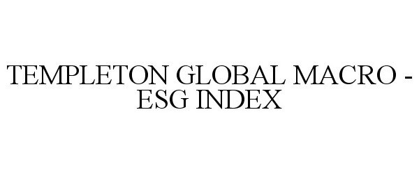  TEMPLETON GLOBAL MACRO - ESG INDEX