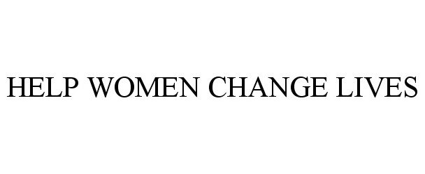  HELP WOMEN CHANGE LIVES