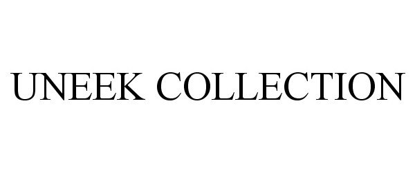 Trademark Logo UNEEK COLLECTION