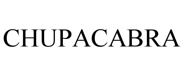 Trademark Logo CHUPACABRA