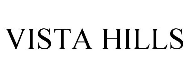Trademark Logo VISTA HILLS