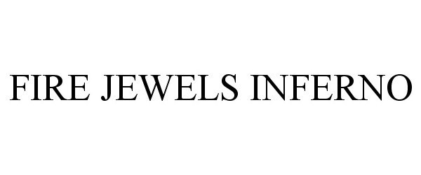 Trademark Logo FIRE JEWELS INFERNO